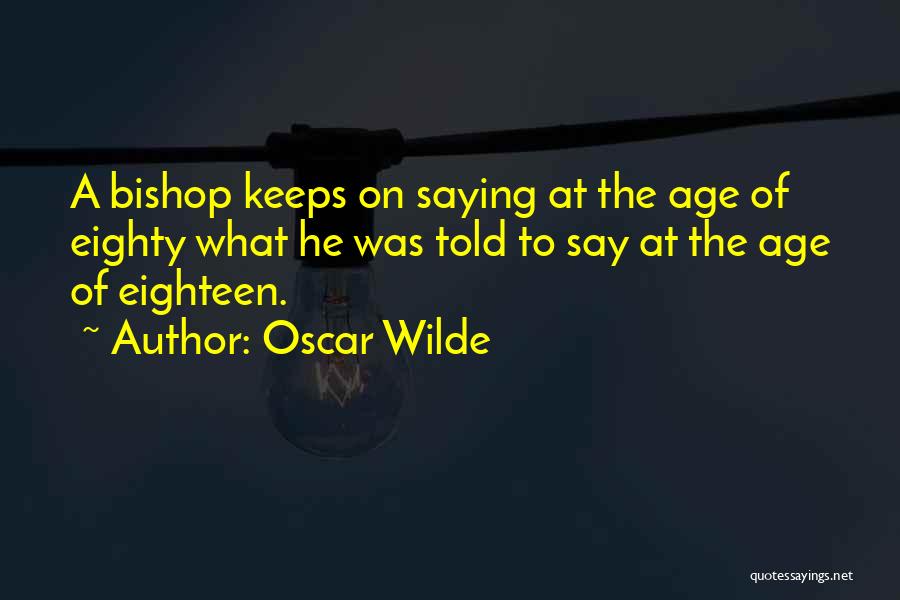 Bishops Quotes By Oscar Wilde