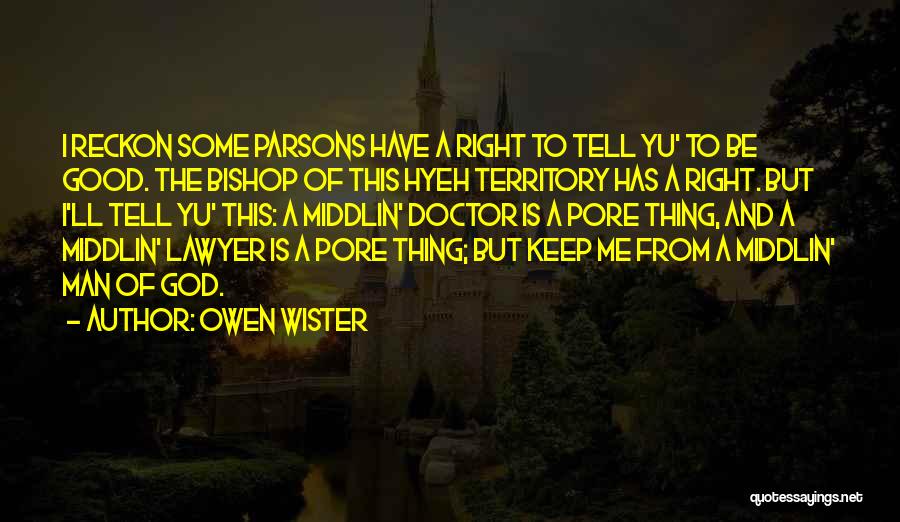 Bishops Quotes By Owen Wister