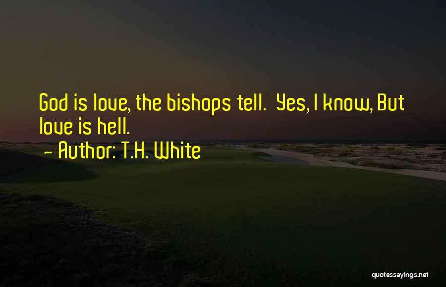 Bishops Quotes By T.H. White