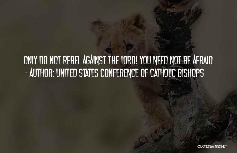 Bishops Quotes By United States Conference Of Catholic Bishops