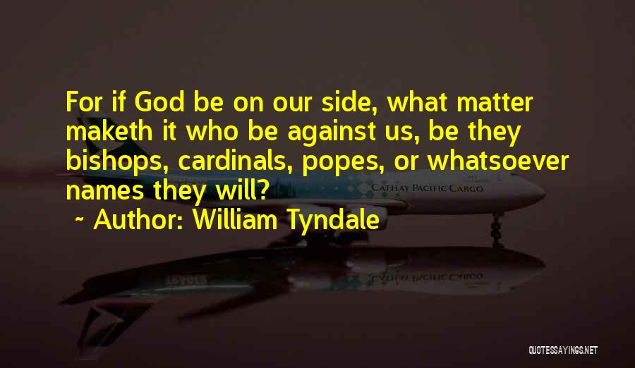 Bishops Quotes By William Tyndale