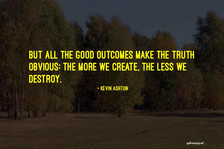 Bishtajore Quotes By Kevin Ashton Bishtajore Quotes By Kevin Ashton