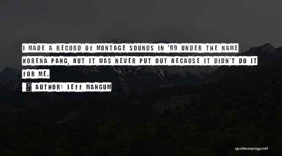 Bishtu Lake Quotes By Jeff Mangum