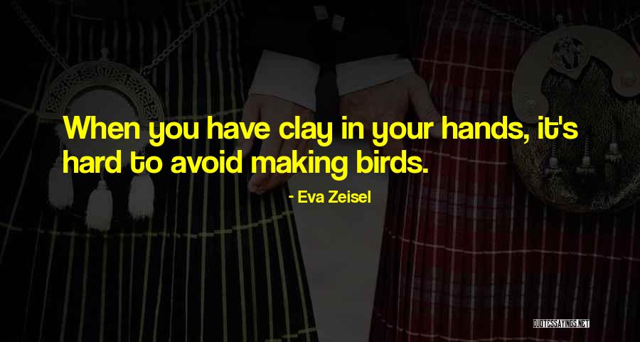 Bisky Quotes By Eva Zeisel Bisky Quotes By Eva Zeisel