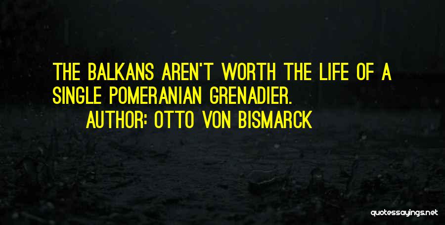 Bismarck Life Quotes By Otto Von Bismarck