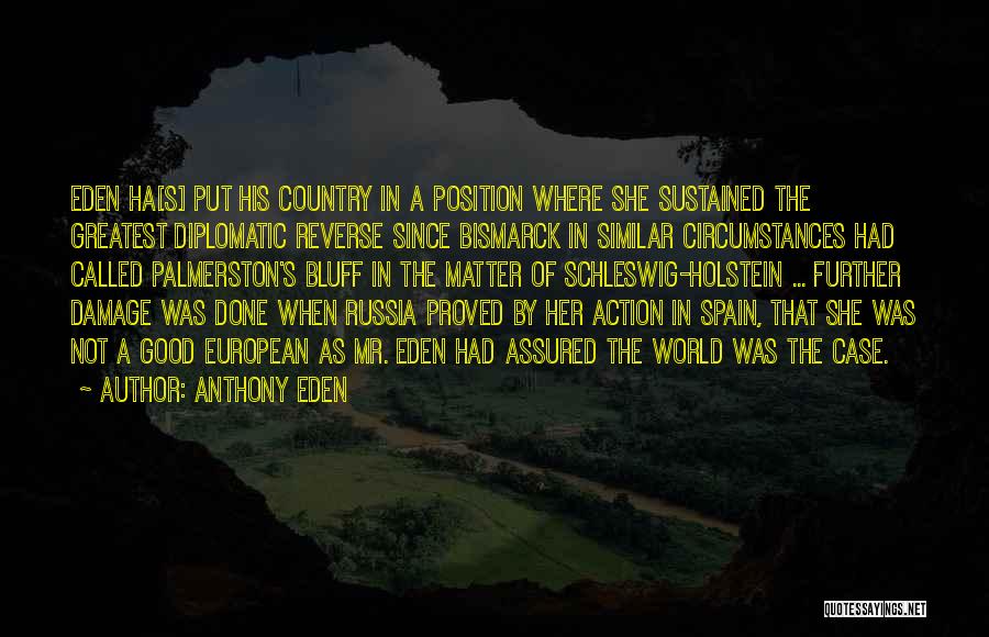 Bismarck Russia Quotes By Anthony Eden