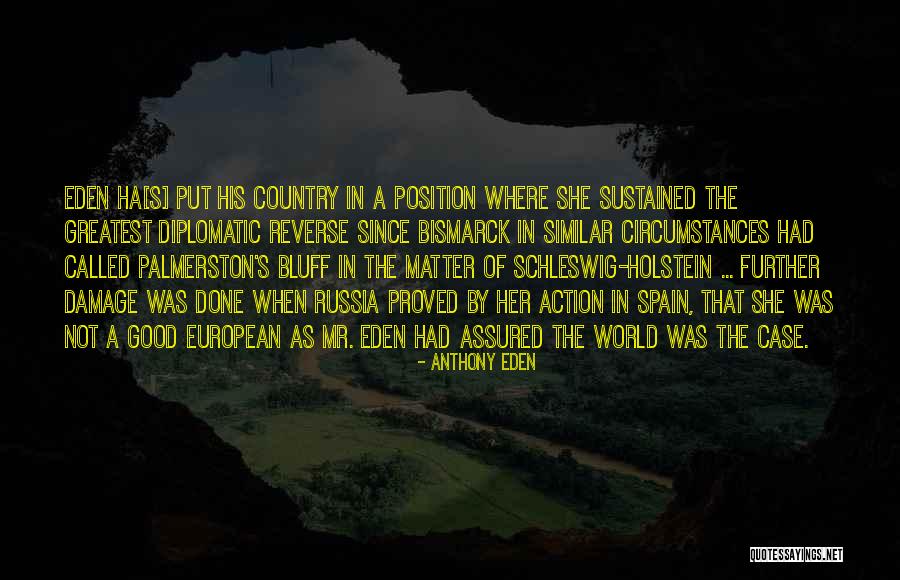 Bismarck Russia Quotes By Anthony Eden