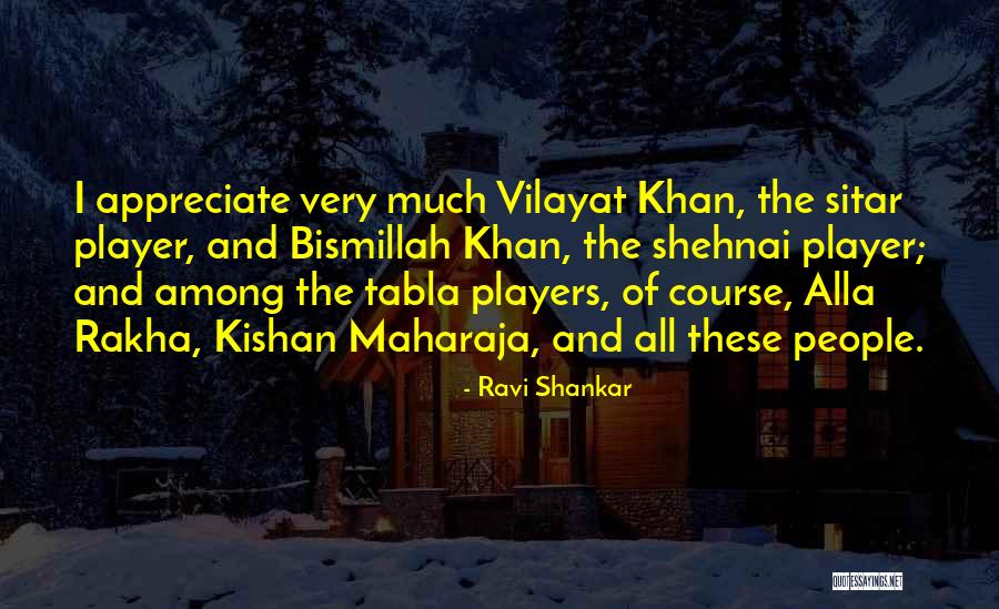 Bismillah Khan Quotes By Ravi Shankar