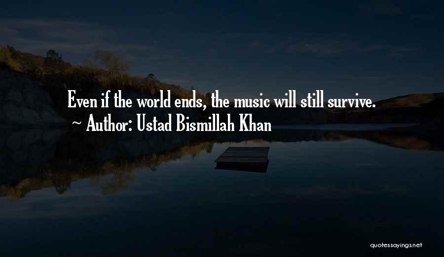 Bismillah Khan Quotes By Ustad Bismillah Khan