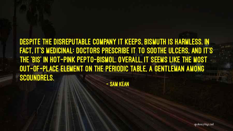 Bismol Pepto Quotes By Sam Kean Bismol Pepto Quotes By Sam Kean