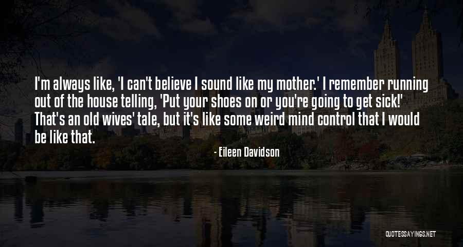 Bismol Wood Quotes By Eileen Davidson Bismol Wood Quotes By Eileen Davidson