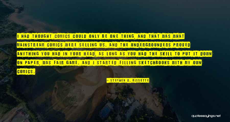 Bissette Quotes By Stephen R. Bissette Bissette Quotes By Stephen R. Bissette