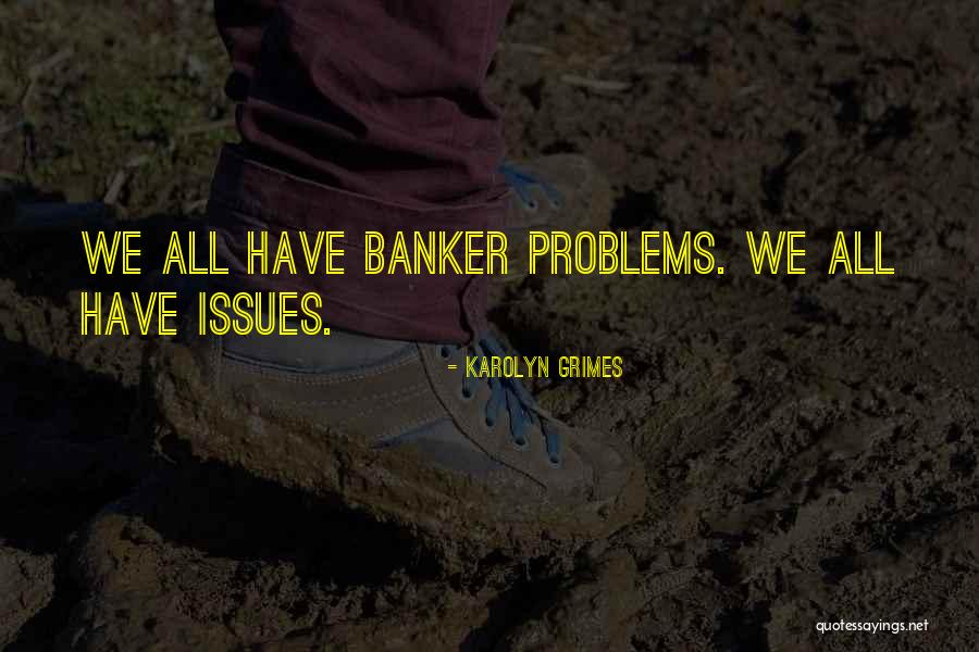 Bissons Quotes By Karolyn Grimes Bissons Quotes By Karolyn Grimes