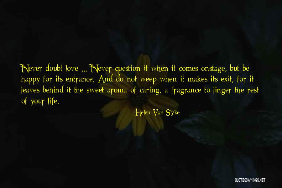 Biswajit Pati Quotes By Helen Van Slyke Biswajit Pati Quotes By Helen Van Slyke