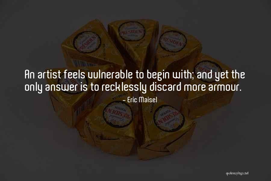 Biswalo Quotes By Eric Maisel Biswalo Quotes By Eric Maisel