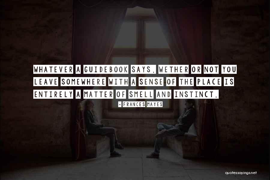 Bisztray Balku Quotes By Frances Mayes Bisztray Balku Quotes By Frances Mayes