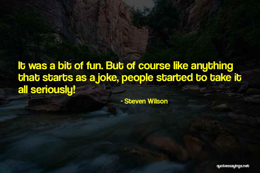 Bit Quotes By Steven Wilson