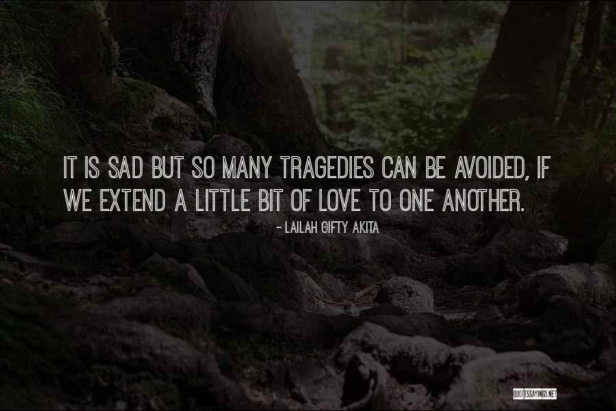 Bit Sad Quotes By Lailah Gifty Akita Bit Sad Quotes By Lailah Gifty Akita