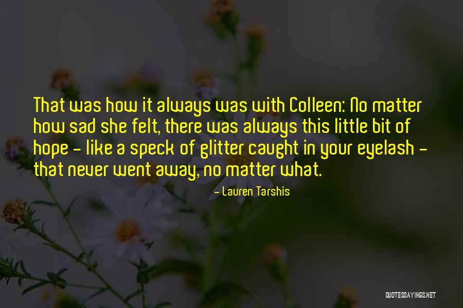 Bit Sad Quotes By Lauren Tarshis Bit Sad Quotes By Lauren Tarshis
