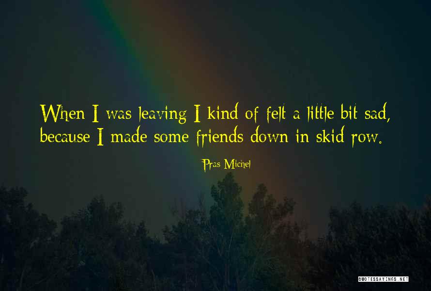 Bit Sad Quotes By Pras Michel Bit Sad Quotes By Pras Michel