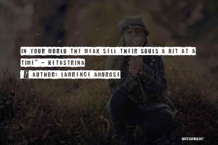 Bit Time Quotes By Lawrence Ambrose