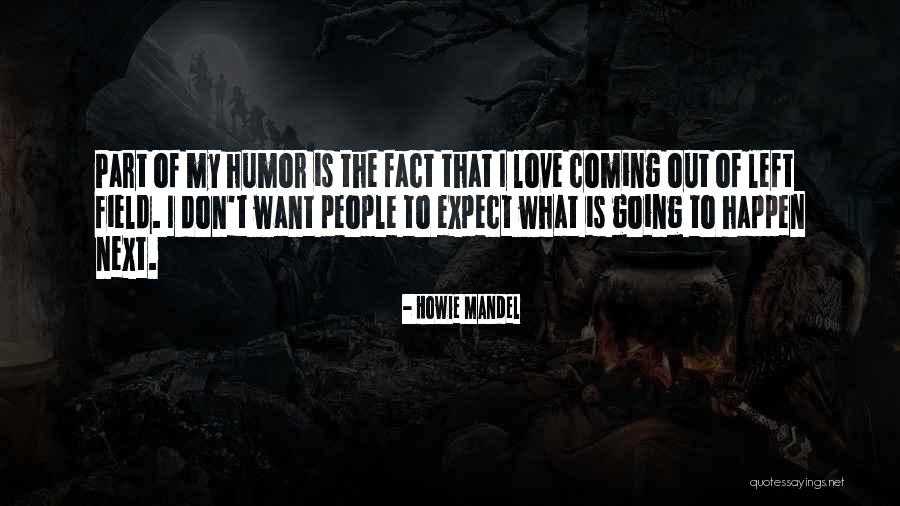 Bitaka Group Quotes By Howie Mandel Bitaka Group Quotes By Howie Mandel