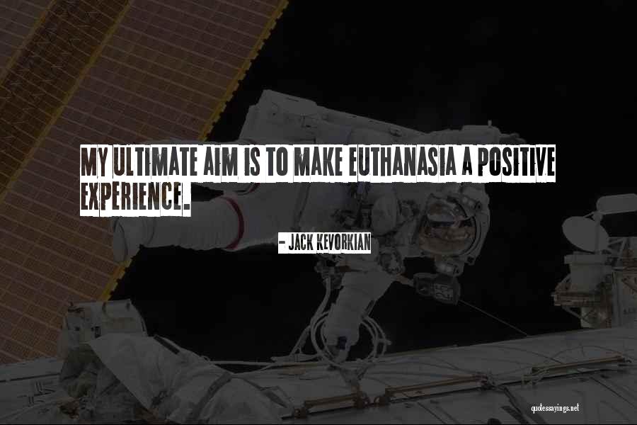 Bitange I Princeze Quotes By Jack Kevorkian Bitange I Princeze Quotes By Jack Kevorkian