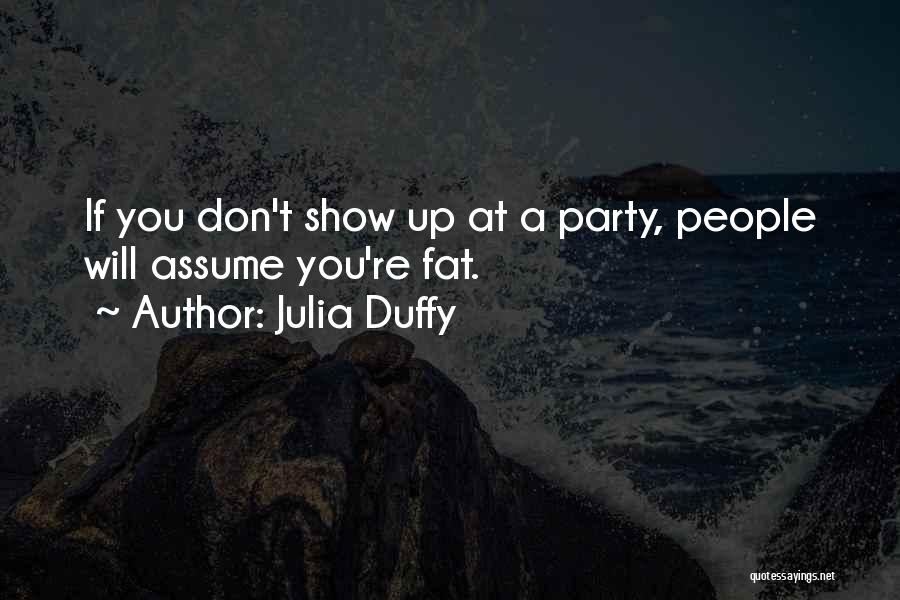 Bitange Quotes By Julia Duffy