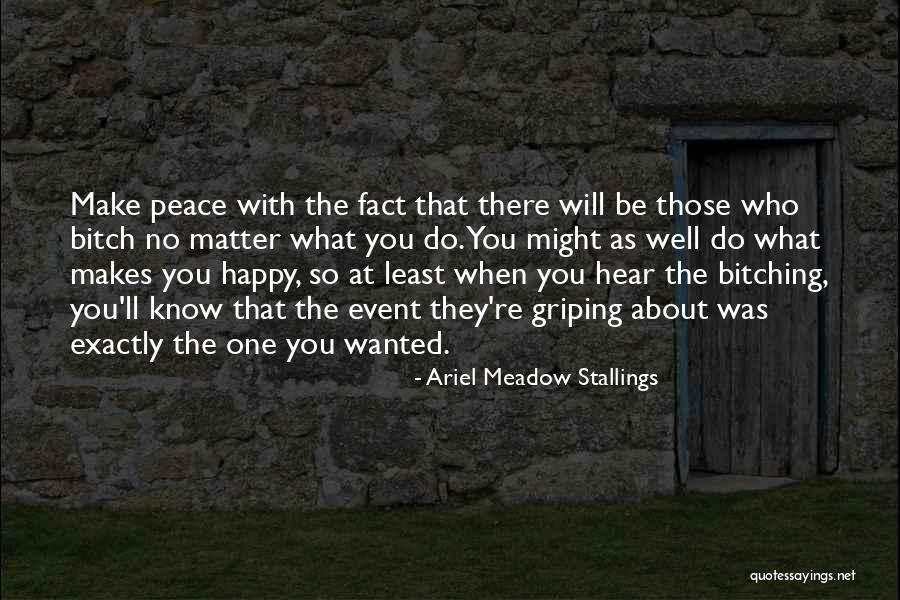Bitching Quotes By Ariel Meadow Stallings Bitching Quotes By Ariel Meadow Stallings