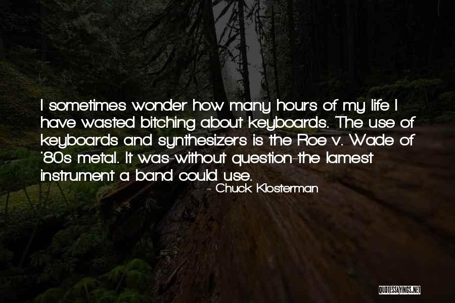 Bitching Quotes By Chuck Klosterman Bitching Quotes By Chuck Klosterman