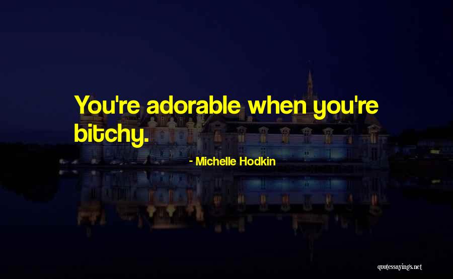 Bitchy Quotes By Michelle Hodkin Bitchy Quotes By Michelle Hodkin