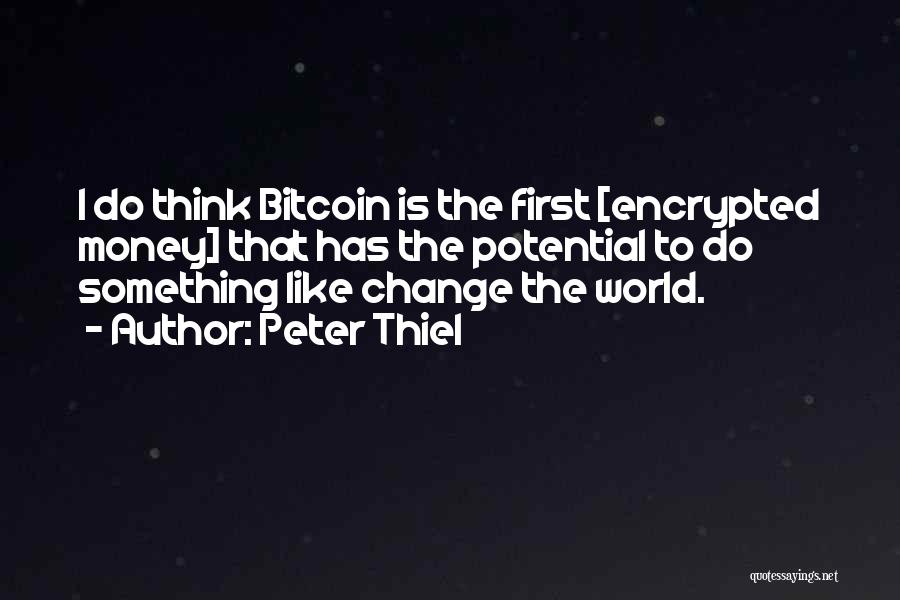 Bitcoin Quotes By Peter Thiel