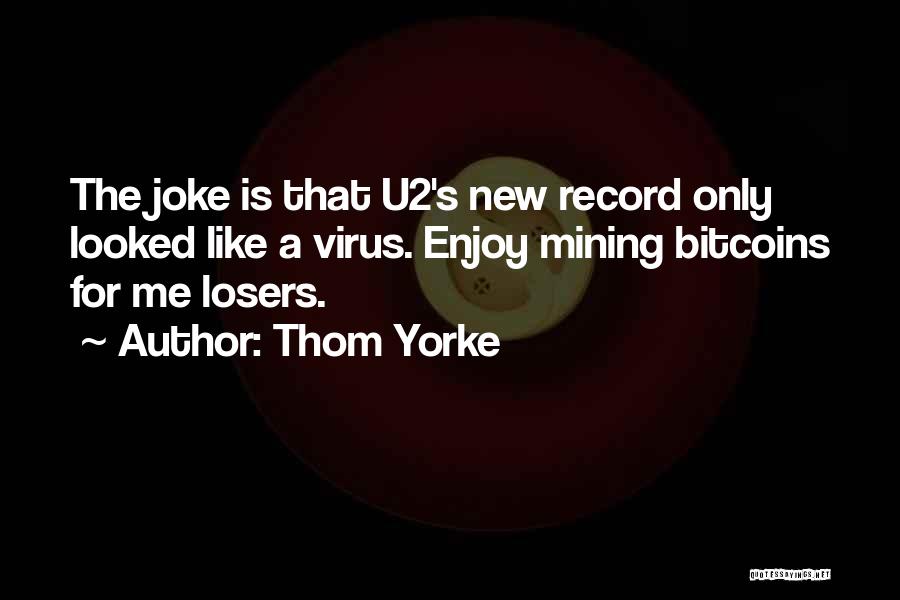 Bitcoin Quotes By Thom Yorke
