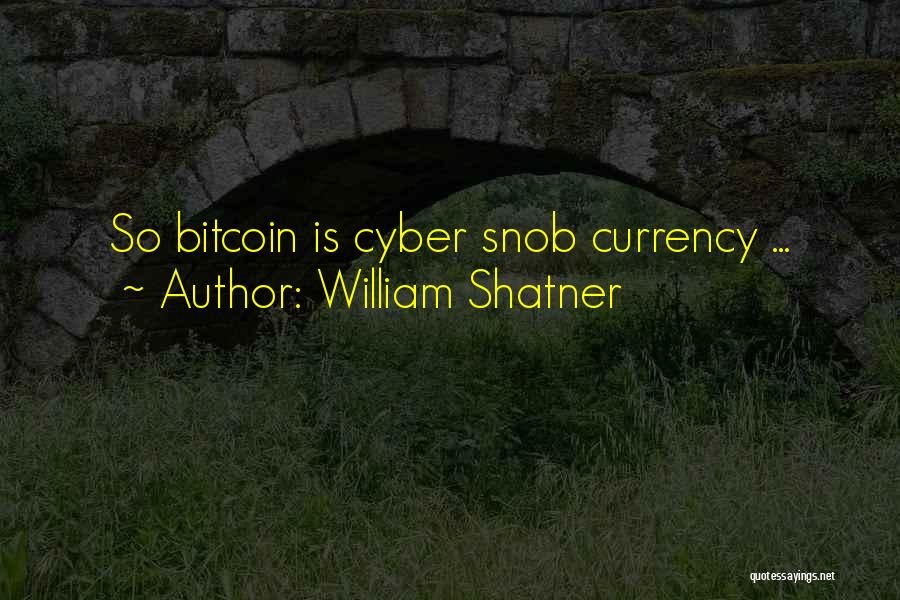 Bitcoin Quotes By William Shatner