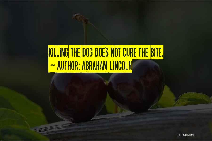 Bite Quotes By Abraham Lincoln