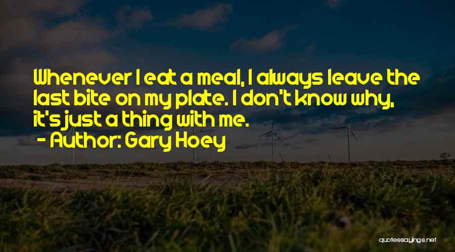 Bite Quotes By Gary Hoey