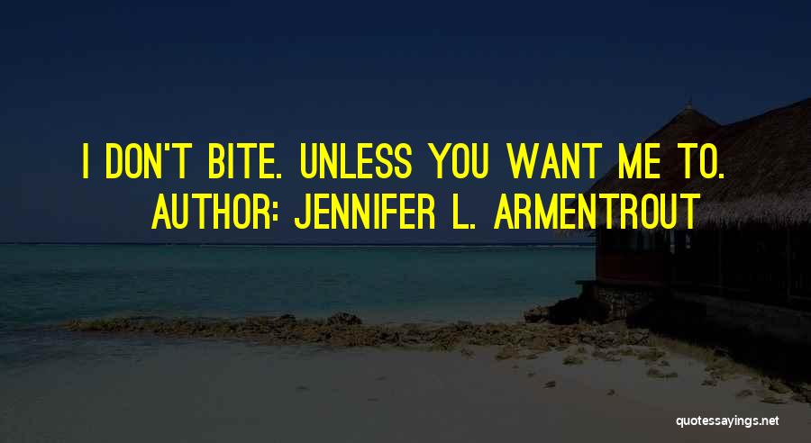 Bite Quotes By Jennifer L. Armentrout