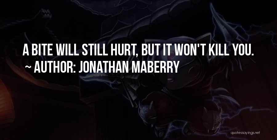 Bite Quotes By Jonathan Maberry