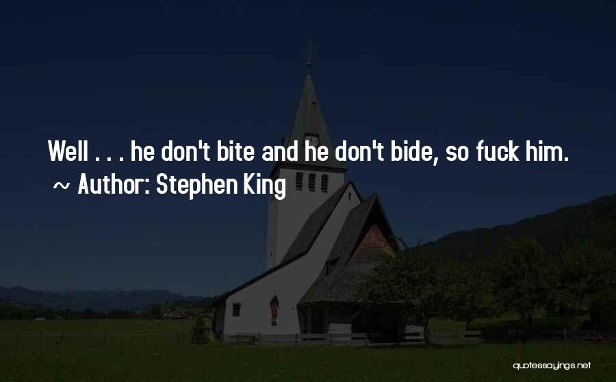 Bite Quotes By Stephen King