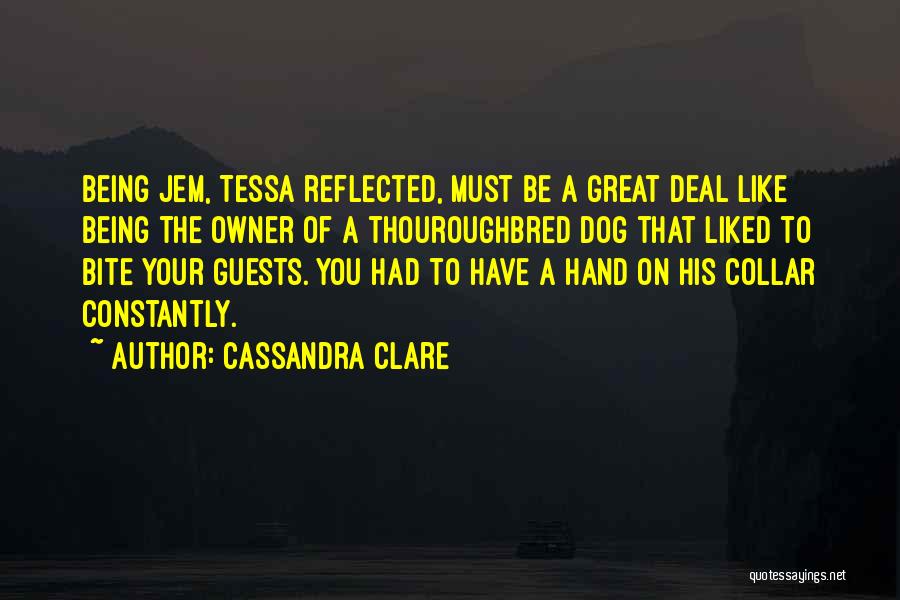 Bite The Hand Quotes By Cassandra Clare
