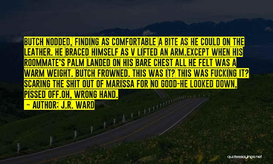 Bite The Hand Quotes By J.R. Ward