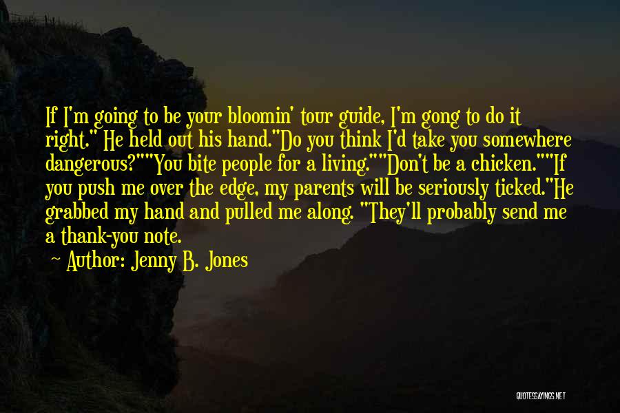 Bite The Hand Quotes By Jenny B. Jones