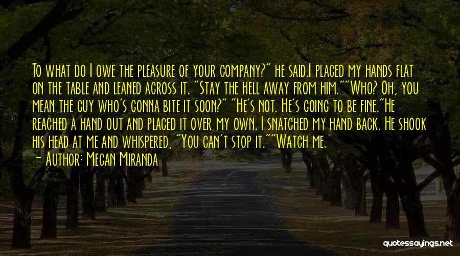 Bite The Hand Quotes By Megan Miranda