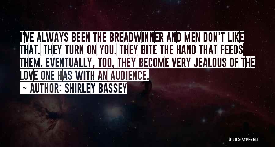 Bite The Hand Quotes By Shirley Bassey