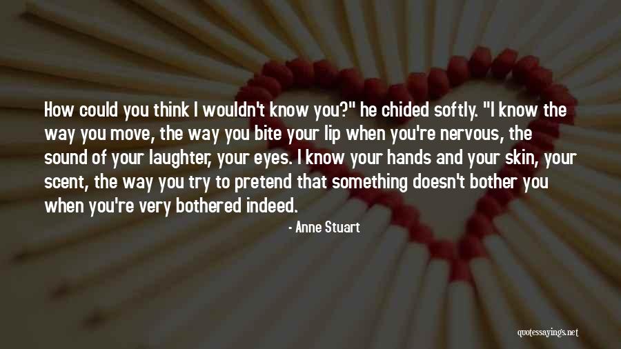 Bite Your Lip Quotes By Anne Stuart Bite Your Lip Quotes By Anne Stuart