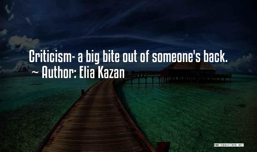 Bites Quotes By Elia Kazan