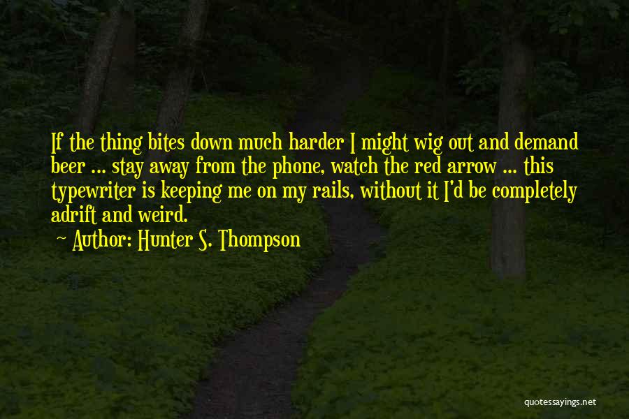 Bites Quotes By Hunter S. Thompson