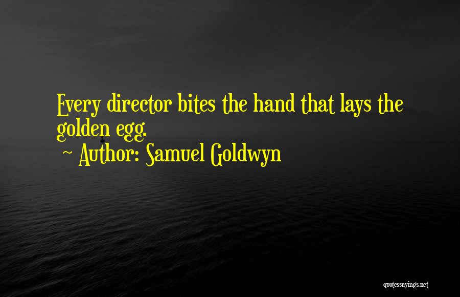 Bites Quotes By Samuel Goldwyn