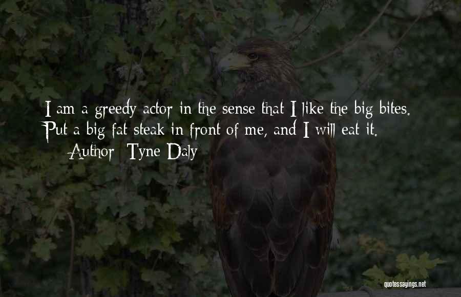 Bites Quotes By Tyne Daly