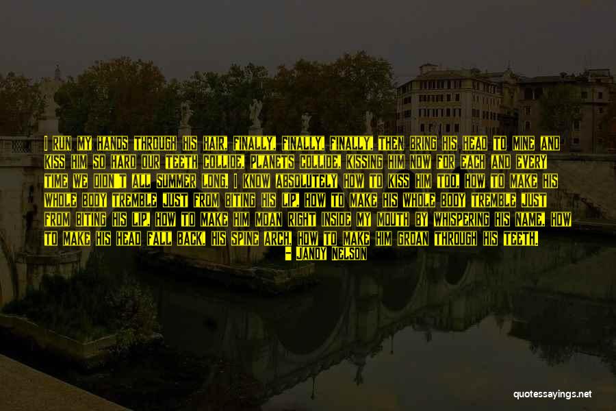 Biting Kiss Quotes By Jandy Nelson Biting Kiss Quotes By Jandy Nelson